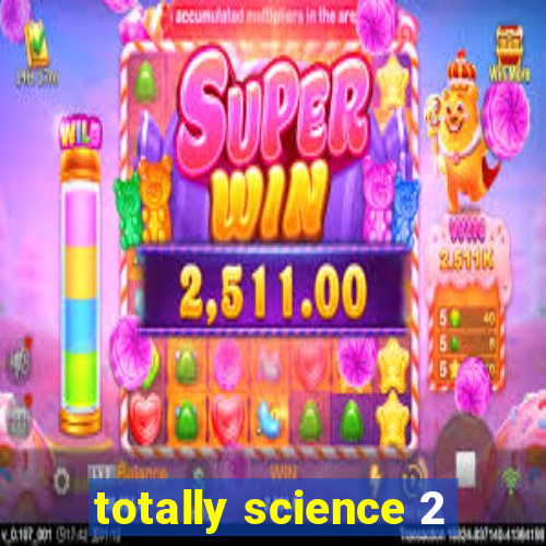 totally science 2